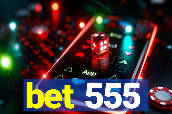 bet 555